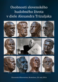 Osobnosti slovenského hudobného života v diele Alexandra Trizuljaka