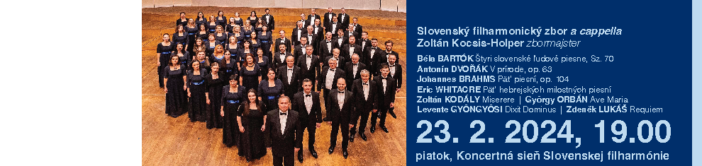 23. februára 2024 M11 Slovenský filharmonický zbor à cappella